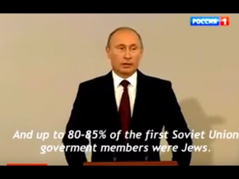 Video: Putin Speech: 80% of the first Soviet Government were JEWS! - Hitler was RIGHT!