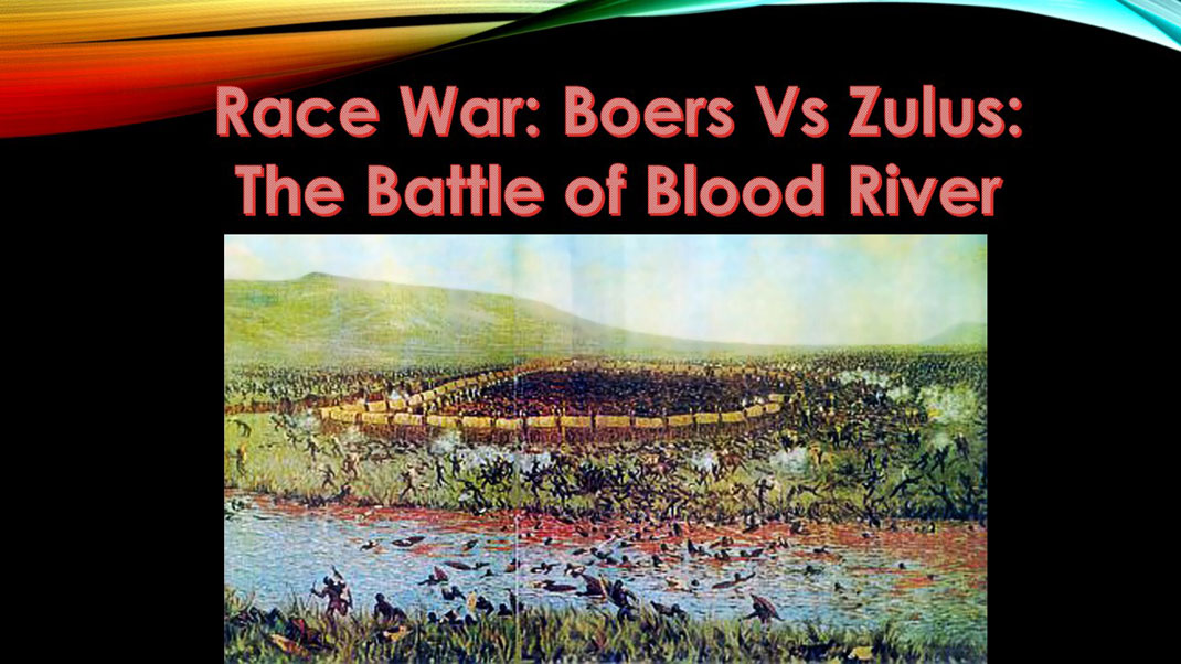 Video & Audio: Race War: Boers Vs Zulus: The Battle of Blood River